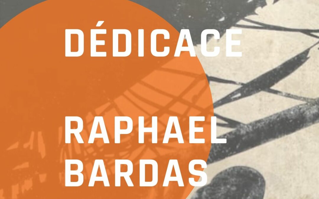 Dédicace Raphaël Bardas